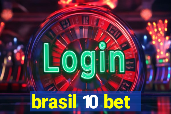 brasil 10 bet